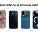 Best iPhone 17 Cases in India