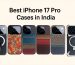 Best iPhone 17 Pro Cases in India